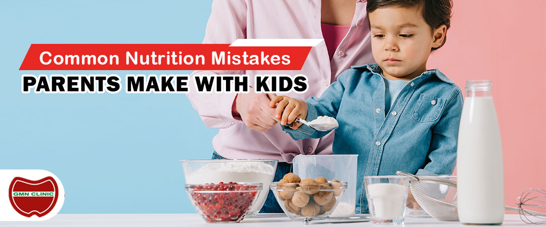 Common nutrition mistakes parents make with kids