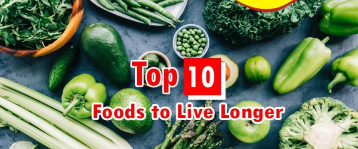Top 10 Foods to Eat to Live Longer Life 10 best Foods to eat to live longer