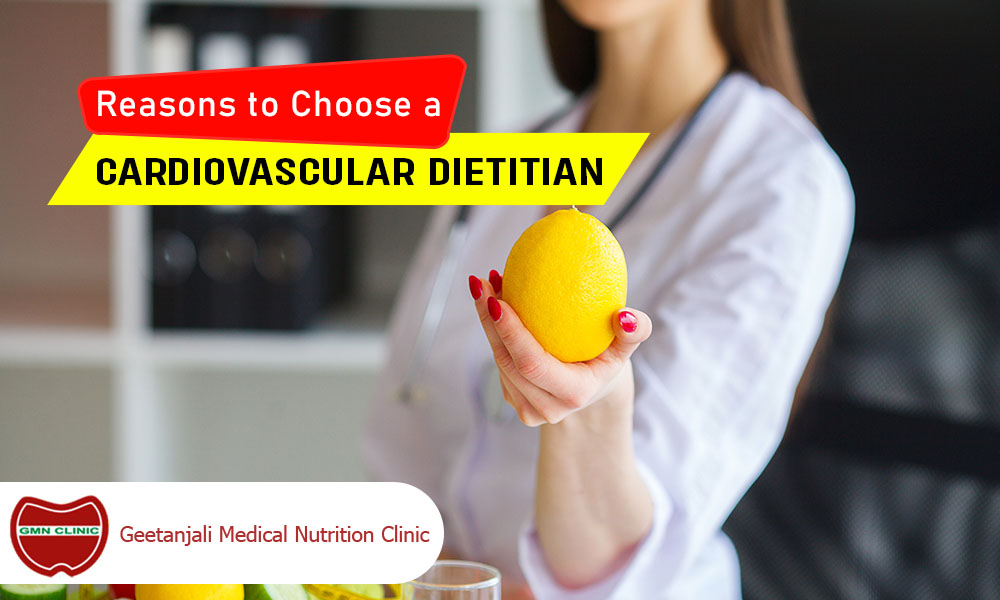 Reasons to choose a good cardiovascular dietitian