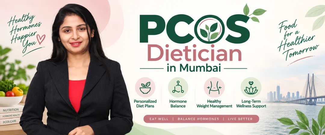 PCOS Dietician in Mumbai - Your Certified PCOS Nutritionist